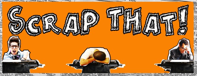 SCRAP THAT is tonight!